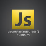 Jquery ile .hasClass() Kullanımı