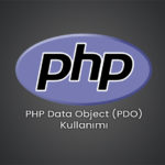 PHP Data Object (PDO) Kullanımı