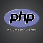 PHP Session Kullanımı