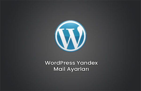 WordPress Yandex Mail Ayarları